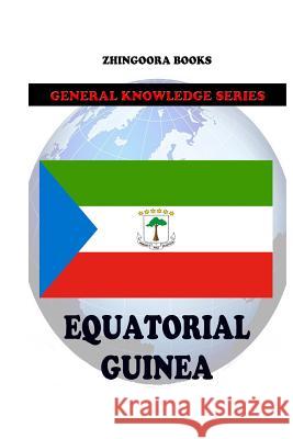 Equatorial Guinea Zhingoora Books 9781477591710 Createspace - książka