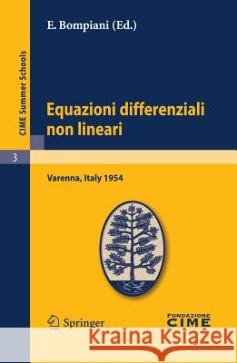 Equazioni Differenziali Non Lineari: Lectures Given at a Summer School of the Centro Internazionale Matematico Estivo (C.I.M.E.) Held in Varenna (Como Bompiani, E. 9783642108853 Springer - książka