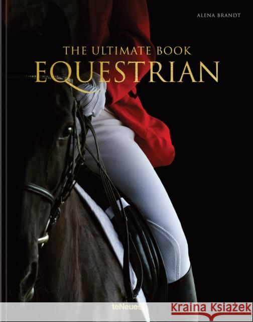 Equestrian: The Ultimate Book Brandt, Alena 9783961717453 Te Neues Publishing Company - książka