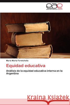 Equidad Educativa Mar a. Marta Formichella 9783848461691 Editorial Acad Mica Espa Ola - książka