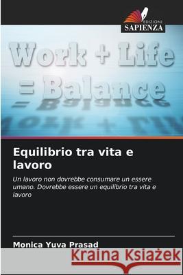 Equilibrio tra vita e lavoro Yuva Prasad, Monica 9783639773767 Edizioni Sapienza - książka