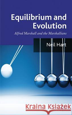 Equilibrium and Evolution: Alfred Marshall and the Marshallians Hart, N. 9780230302709  - książka