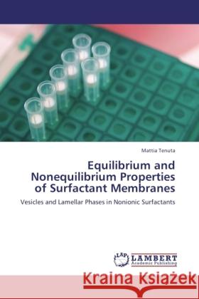 Equilibrium and Nonequilibrium Properties of Surfactant Membranes Tenuta, Mattia 9783846502273 LAP Lambert Academic Publishing - książka