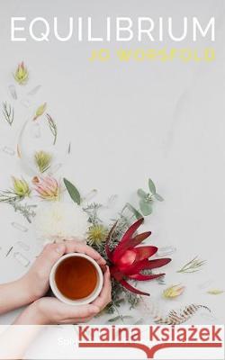 Equilibrium: Spirituality for Everyday People Jo Worsfold 9780648708315 Reiki Star - książka