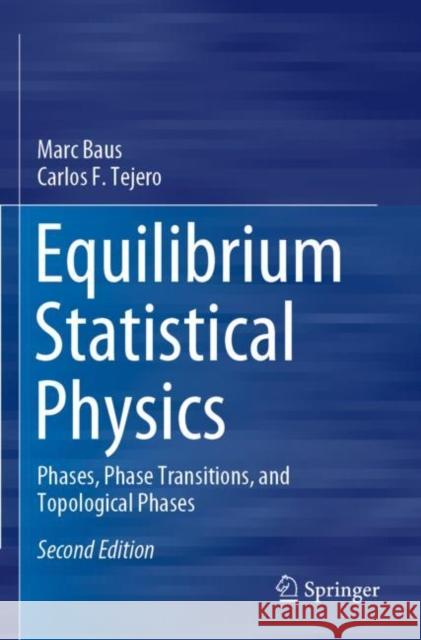 Equilibrium Statistical Physics: Phases, Phase Transitions, and Topological Phases Baus, Marc 9783030754341 Springer International Publishing - książka