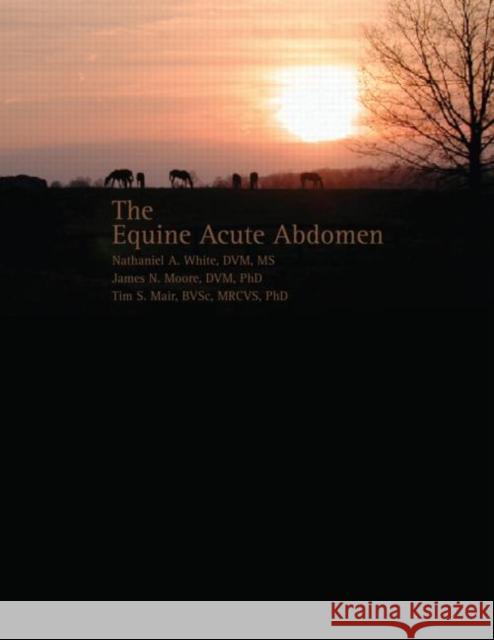 Equine Acute Abdomen Nate White James Moore Timothy Mair 9781591610298 Teton NewMedia - książka