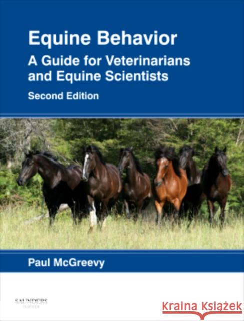 Equine Behavior: A Guide for Veterinarians and Equine Scientists Paul McGreevy 9780702043376 Elsevier Health Sciences - książka