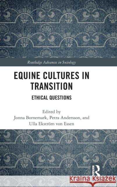 Equine Cultures in Transition: Ethical Questions Jonna Bornemark Petra Andersson Ulla Ekstro 9781138549593 Routledge - książka