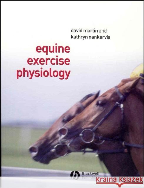 Equine Exercise Physiology Kathryn Nankervis David Marlin David Marlin 9780632055524 Blackwell Publishers - książka