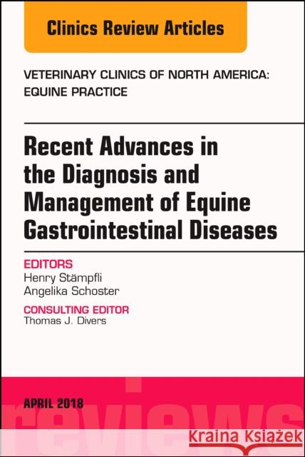Equine Gastroenterology, an Issue of Veterinary Clinics of North America: Equine Practice: Volume 34-1 Stämpfli, Henry 9780323583329 Elsevier - książka