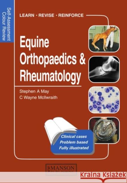 Equine Orthopaedics and Rheumatology: Self-Assessment Color Review May, Stephen 9781874545736 Manson Publishing - książka