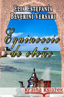 Equinoccio de Otoño Versari, Elia Estefania Beverini 9781542995900 Createspace Independent Publishing Platform - książka