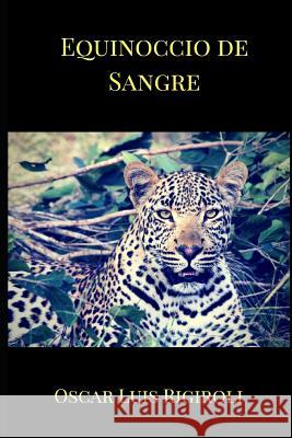 Equinoccio de Sangre Oscar Luis Rigiroli 9781792960666 Independently Published - książka