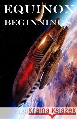 Equinox: Beginnings Yusuf R. Shaik 9781537679341 Createspace Independent Publishing Platform - książka