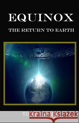 Equinox: The Return to Earth Yusuf R. Shaik 9781544010007 Createspace Independent Publishing Platform - książka
