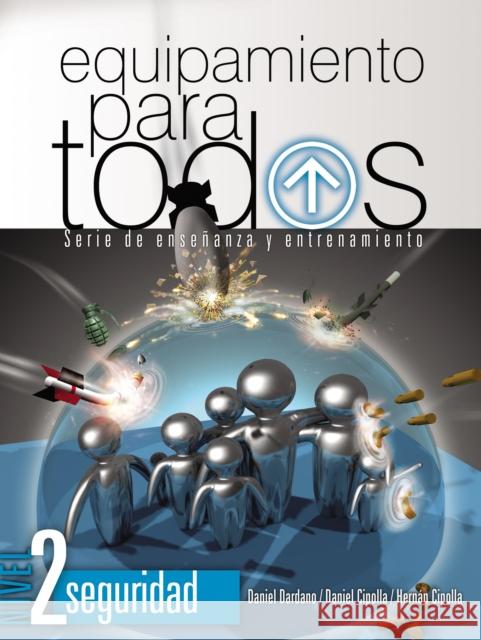 Equipamiento Para Todos - Nivel 2 Seguridad: Serie de Enseñanza Y Entrenamiento Dardano, Daniel 9781955588065 Vida Publishers - książka