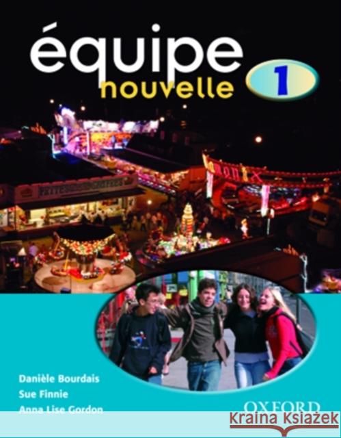 Equipe nouvelle: Part 1: Students' Book Daniele Bourdais 9780199124497  - książka