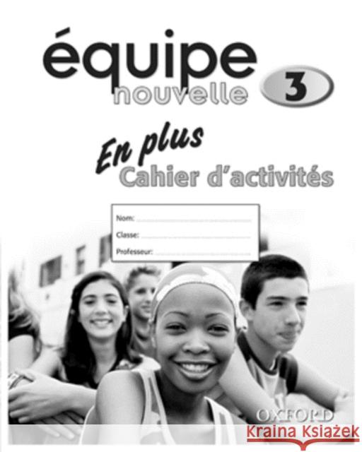 Equipe nouvelle: Part 3: En Plus Workbook Daniele Bourdais 9780199124626  - książka