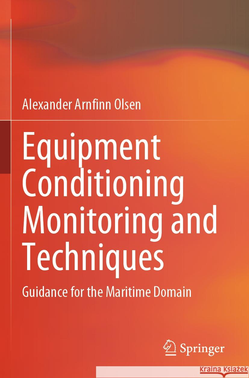Equipment Conditioning Monitoring and Techniques Alexander Arnfinn Olsen 9783031577833 Springer Nature Switzerland - książka