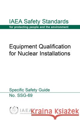 Equipment Qualification for Nuclear Installations IAEA 9789201370211 IAEA - książka