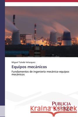 Equipos mecánicos Toledo Velazquez Miguel 9783639557275 Publicia - książka