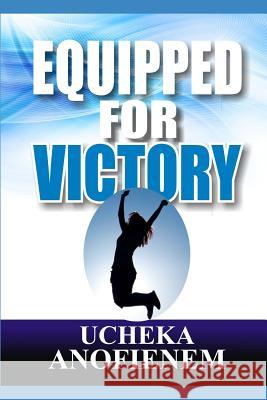 Equipped for Victory Ucheka Anofienem 9781095327517 Independently Published - książka