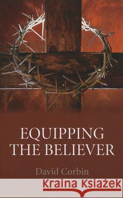 Equipping the Believer David Corbin 9781780999968 John Hunt Publishing - książka