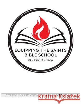 Equipping the Saints Bible School: Foundations of Theology (Part 2) Ralph Gonzales 9781652062165 Independently Published - książka