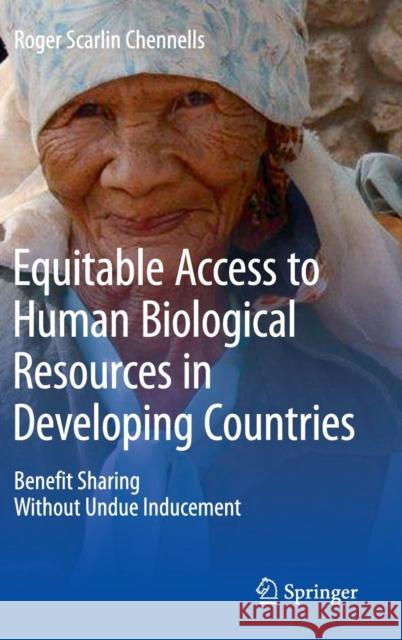 Equitable Access to Human Biological Resources in Developing Countries: Benefit Sharing Without Undue Inducement Chennells, Roger Scarlin 9783319197241 Springer - książka