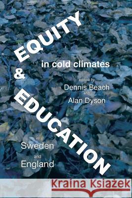 Equity and Education in Cold Climates, Sweden and England Dennis, Jr. Beach Alan Dyson 9781872767246 Tufnell Press - książka