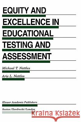 Equity and Excellence in Educational Testing and Assessment Michael T. Nettles Arie L. Nettles 9780792395317 Kluwer Academic Publishers - książka