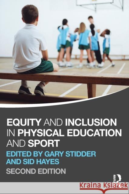 Equity and Inclusion in Physical Education and Sport Gary Stidder 9780415670616  - książka