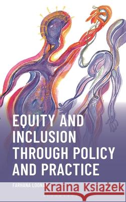 Equity and Inclusion Through Policy and Practice Farhana Loonat 9781666916096 Bloomsbury Academic - książka