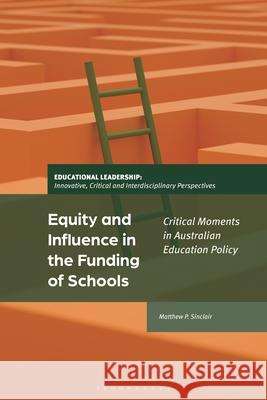 Equity and Influence in the Funding of Schools Matthew P. (RMIT University, Australia) Sinclair 9781350416031 Bloomsbury Publishing PLC - książka