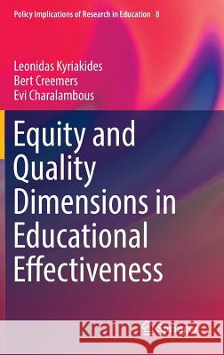 Equity and Quality Dimensions in Educational Effectiveness Leonidas Kyriakides, Bert Creemers, Evi Charalambous 9783319720647 Springer International Publishing AG - książka