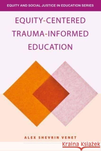 Equity-Centered Trauma-Informed Education Alex Shevrin Venet 9781032597133 Taylor & Francis - książka