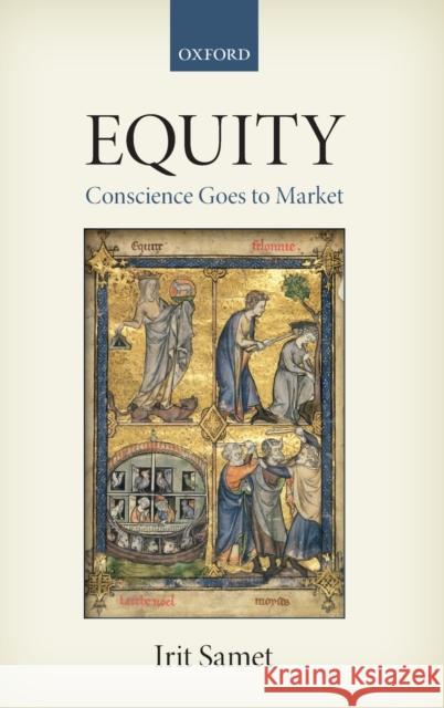 Equity: Conscience Goes to Market Irit Samet 9780198766773 Oxford University Press, USA - książka