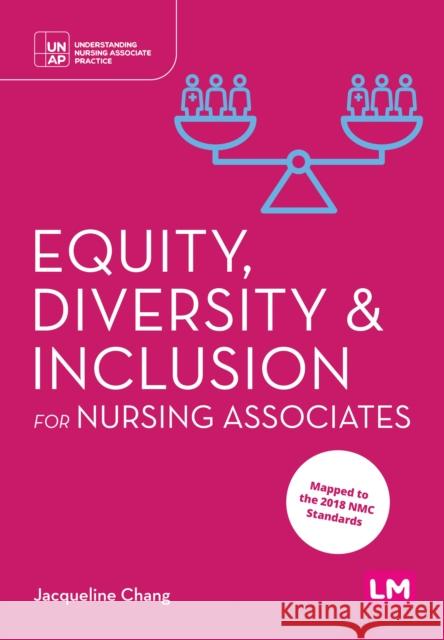 Equity, Diversity and Inclusion for Nursing Associates Jacqueline Chang 9781529622980 SAGE Publications Ltd - książka