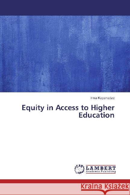 Equity in Access to Higher Education Kapanadze, Irma 9783330026094 LAP Lambert Academic Publishing - książka