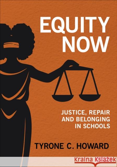 Equity Now: Justice, Repair, and Belonging in Schools Tyrone C. Howard 9781071926383 Corwin Publishers - książka