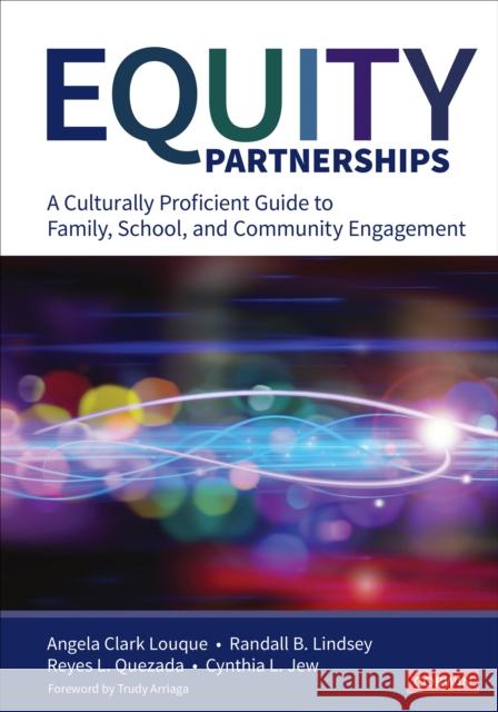 Equity Partnerships: A Culturally Proficient Guide to Family, School, and Community Engagement Clark-Louque, Angela R. 9781544324159 Corwin Publishers - książka