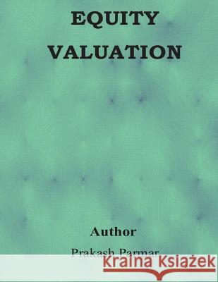 Equity Valuation Prakash Parmar 9781508949893 Createspace - książka