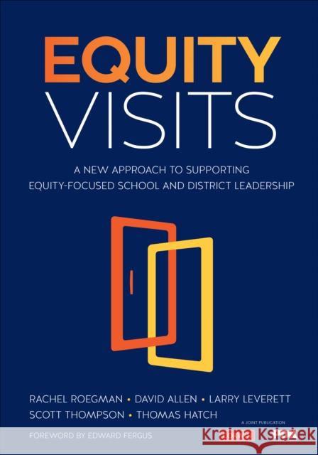 Equity Visits: A New Approach to Supporting Equity-Focused School and District Leadership Rachel D. Roegman David Allen Larry Leverett 9781544338132 Corwin Publishers - książka