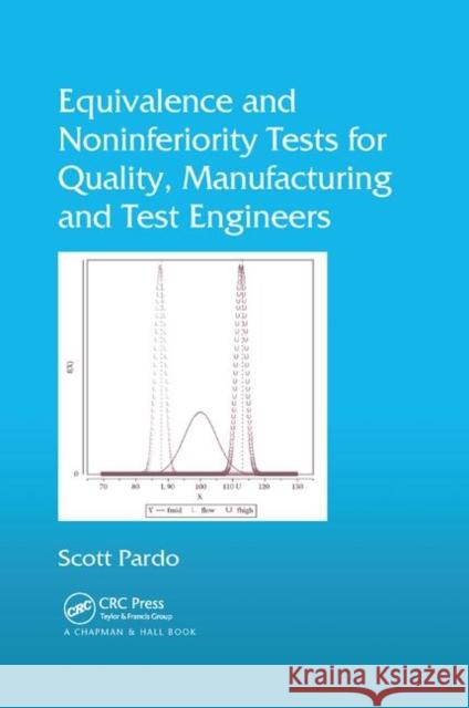 Equivalence and Noninferiority Tests for Quality, Manufacturing and Test Engineers Scott Pardo 9780367379452 CRC Press - książka