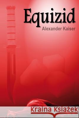 Equizid Alexander Kaiser 9781517660154 Createspace - książka