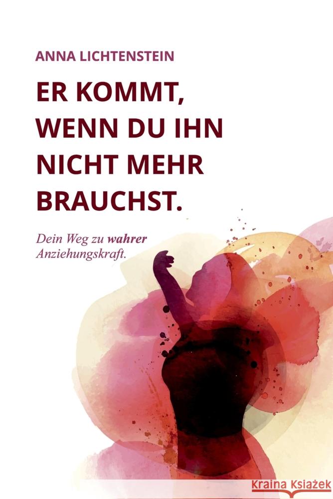 Er kommt, wenn du ihn nicht mehr brauchst Lichtenstein, Anna 9783384595621 Anna Lichtenstein - książka
