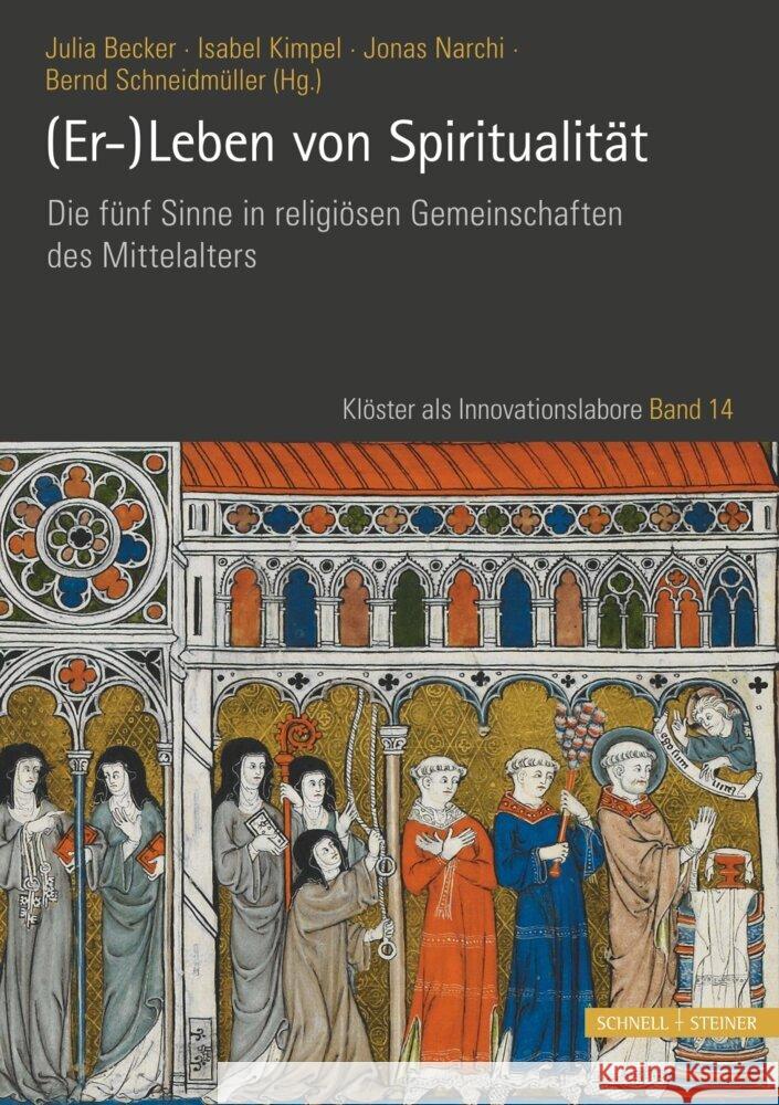 (Er-)Leben Von Spiritualitat: Die Funf Sinne in Religiosen Gemeinschaften Des Mittelalters Julia Becker Isabel Kimpel Jonas Narchi 9783795438890 Schnell & Steiner - książka