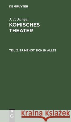 Er mengt sich in Alles Jünger, Johann Friedrich 9783111315287 De Gruyter - książka