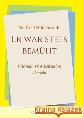 Er war stets bemüht Hildebrandt, Wilfried 9783746963143 tredition - książka