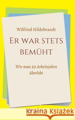 Er war stets bemüht Hildebrandt, Wilfried 9783746963150 tredition - książka